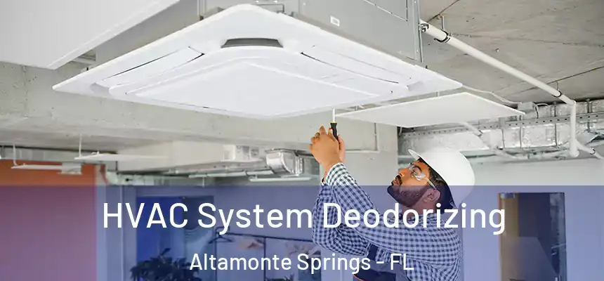 HVAC System Deodorizing Altamonte Springs - FL